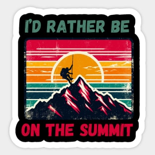 I'd Rather Be on The Summit. Climbing Sticker